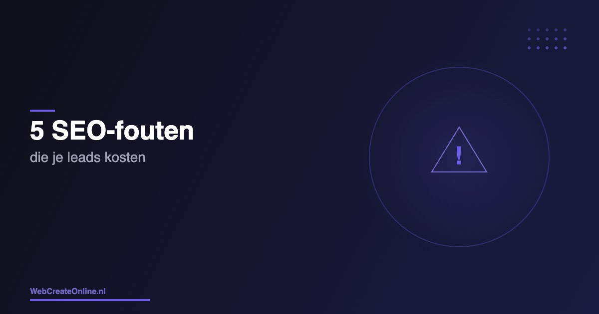5 SEO-fouten die je leads kosten